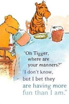 Oh Tigger, where are your manners